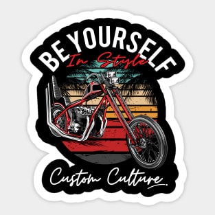 Be yourself in stlye,Custom culture, chopper motorcycle, custom bike,70s Sticker